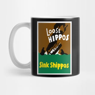 Loose Hippos Sink Shippos Mug